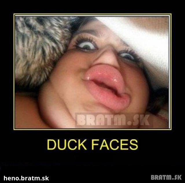 Duck faces