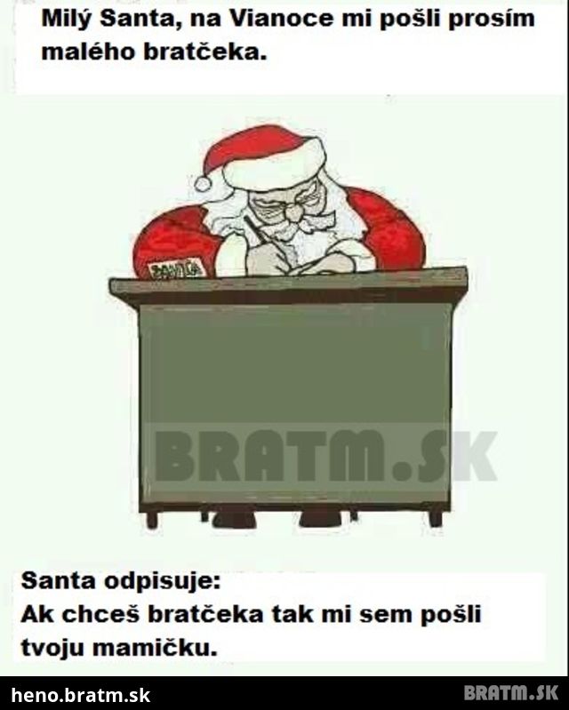 Milý Santa, celý rok som poslúchal.... :D