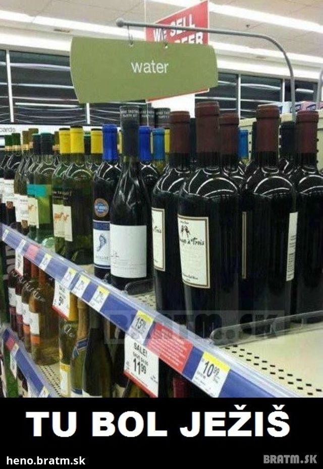 Tu bol asi Ježiš, keď premenil vodu na víno :D