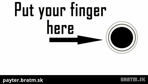 Prilož prst na čiernu bodku a neboj sa!