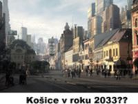 Takto by mohli vyzerať Košice v roku 2033 :D :D