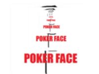 Poker face,pokerface,....