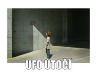 Ufo útočí :) :)