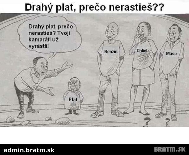 Drahý plat, prečo nerastieš?