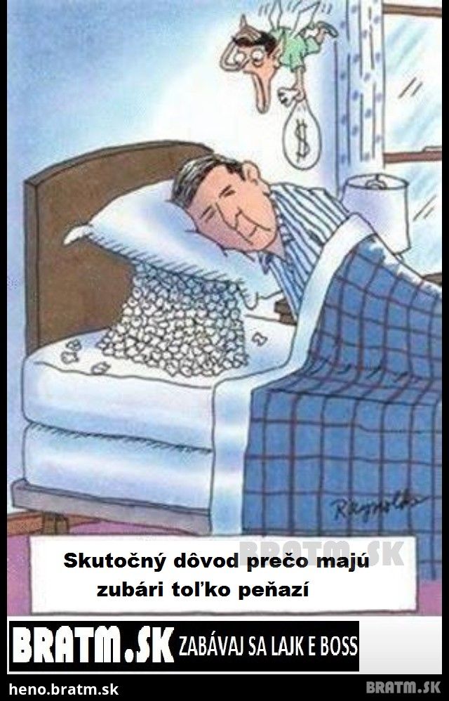 Dôvod, pre ktorý majú zubári veľa peňazí :D