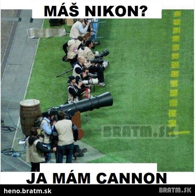 Máš NIKON ? ja mám CANON :D