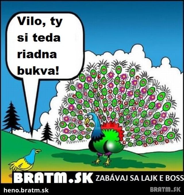 Vilo, ty si teda riadna bukva :D !