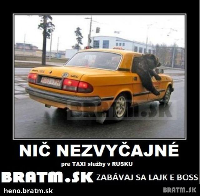 Bežné pre taxislužbu v Rusku :D