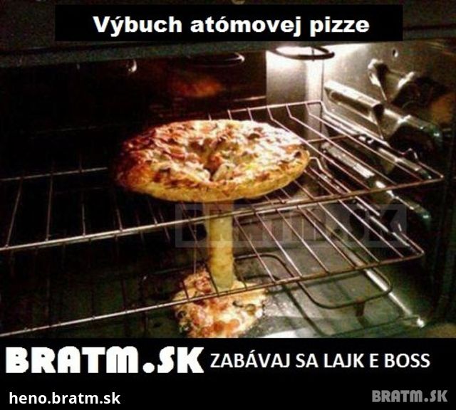 Ako vyzerá výbuch atómovej pizze :D