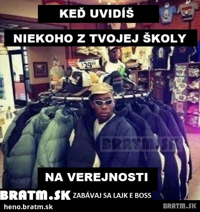 Keď uvidíš niekoho zo školy :D