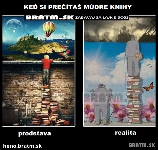 Keď si prečítaš múdre knihy :D