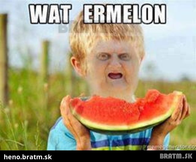 Wat ermelon :D