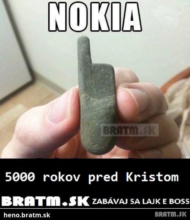 Najstaršia NOKIA na svete ! 5000 rokov pred Kristom :D