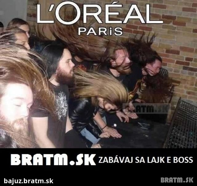 Výstižná reklama pre LOREAL Paris :D