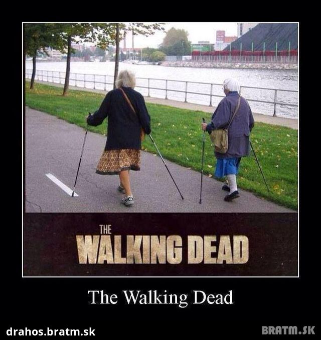 The Walking dead  trošku inak :D