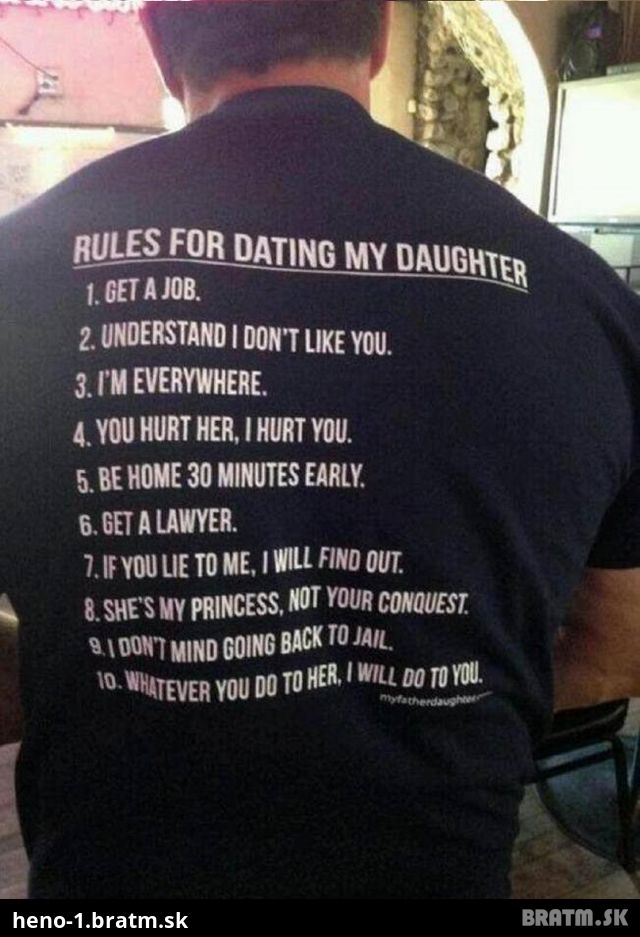 Viete, aké sú pravidlá pre toho,kto si chce vziať vašu dcéru?? :D Tento post vám všetko objasní :D