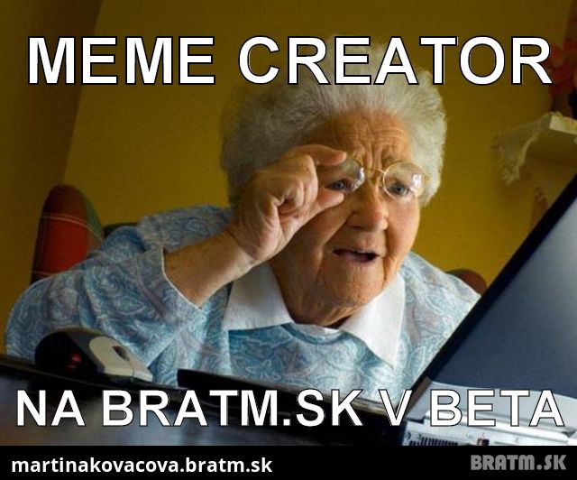 Meme creator na bratm.sk