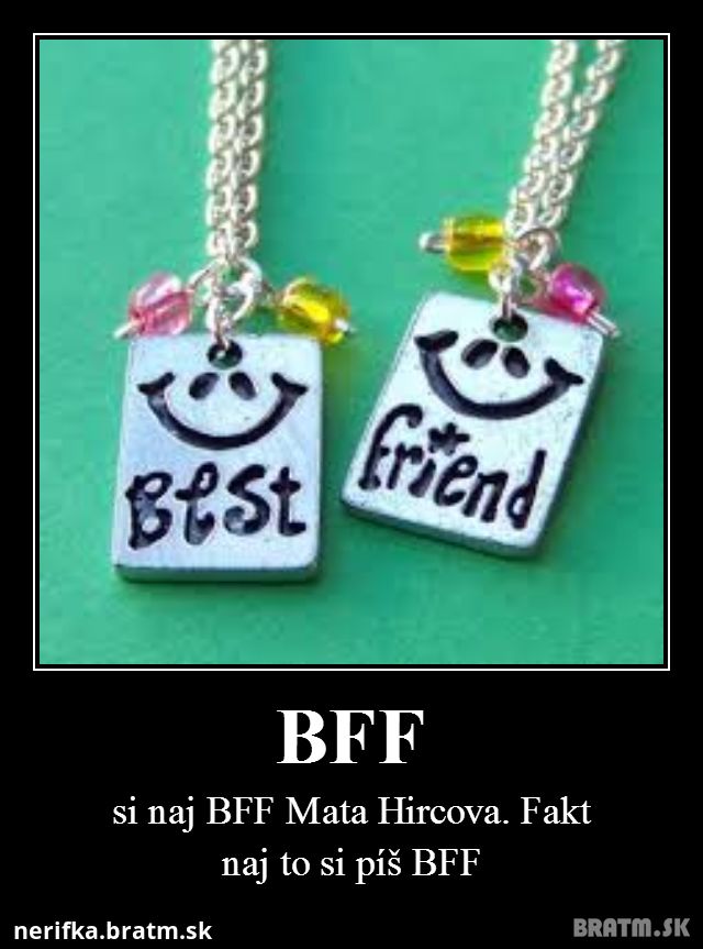 BFF pre teba