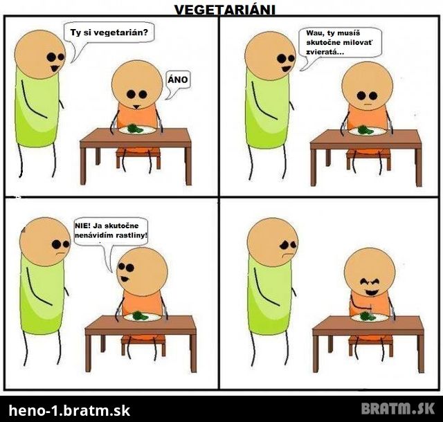 Vysvetlenie, prečo sú niektorí ľudia vegetariáni :D