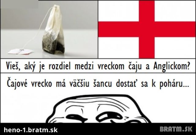 Chceš vedieť, aký je rozdiel medzi vreckom čaju a Anglickom? :D