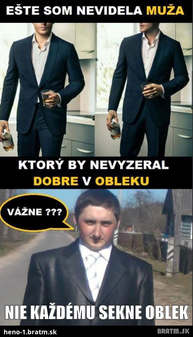 Nie každému sekne oblek :D :D :D :D