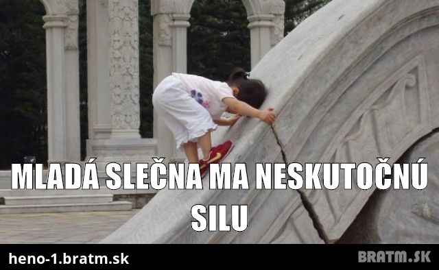 Táto mladá slečna ma neskutočnú silu :) :)