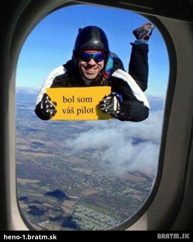 Bol som váš pilot :D :D