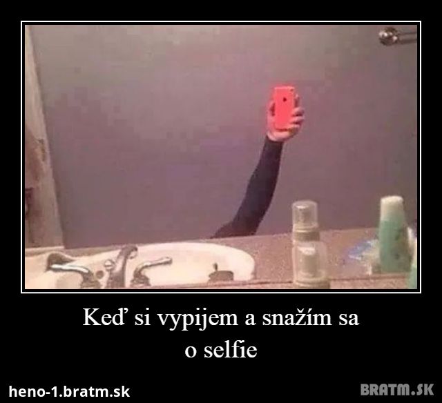 Keď si vypijem a snažím sa o selfie :D :)