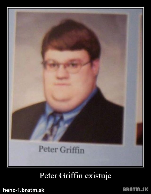 Peter Griffin existuje :) :)