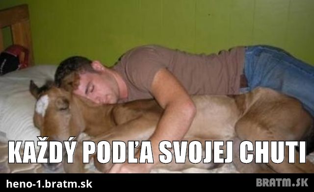 Každý podľa svojej chuti :D :)