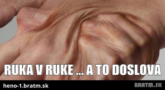 Ruka v ruke ... a to doslova :)