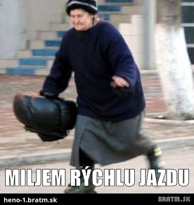 Miljem rýchlu jazdu :O