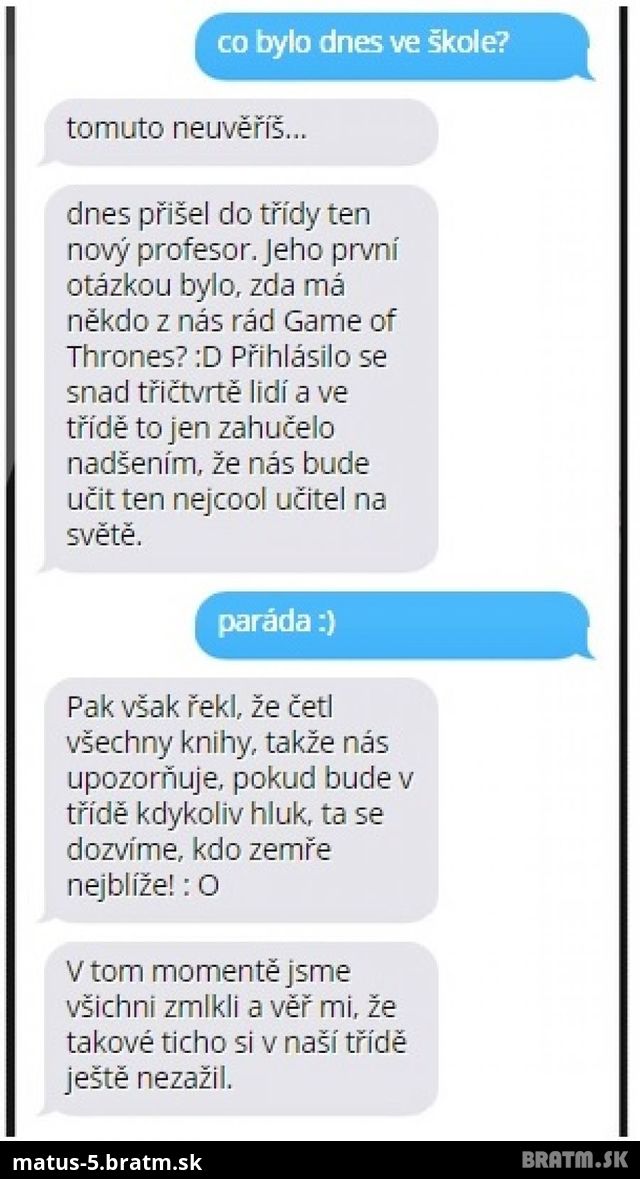 Šikovne motivoval svojich študentov, a že sa vraj nedajú ovládať..:D