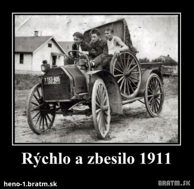 Rychlo a zbesilo kedysi davno :D