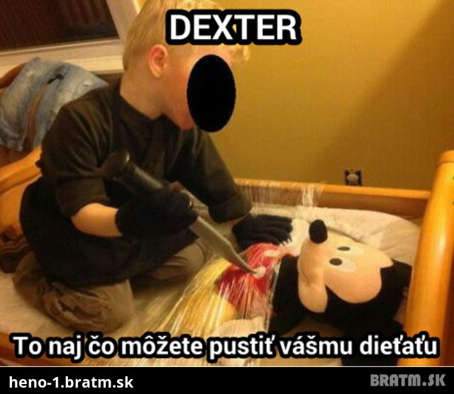 Toto sa stalo ked nechate vase deti pozerat Dextera
