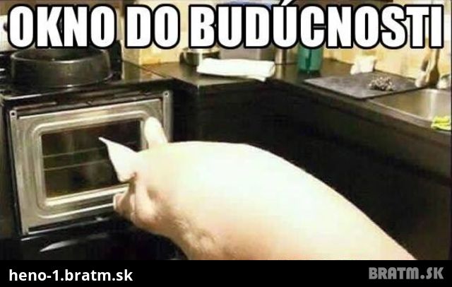 Okno do buducnosti tak ako by vas asi nenapadlo! :D