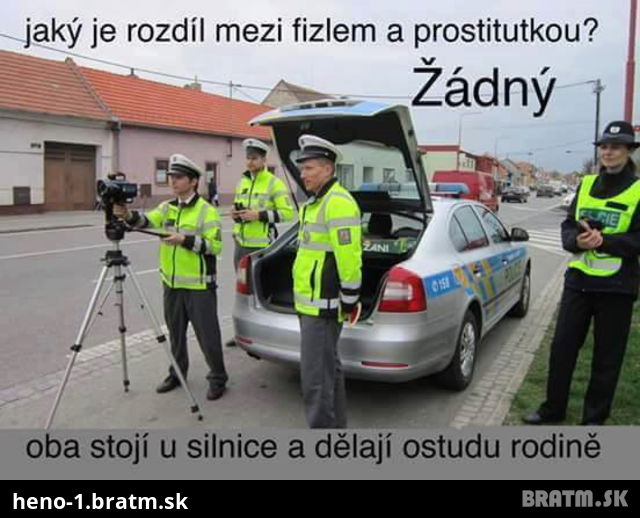 Viete aký je rozdiel medzi policajtom a prostitútkou?