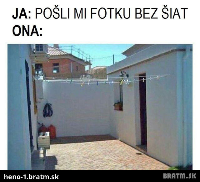 Baba mu poslala fotku bez šiat.. :D