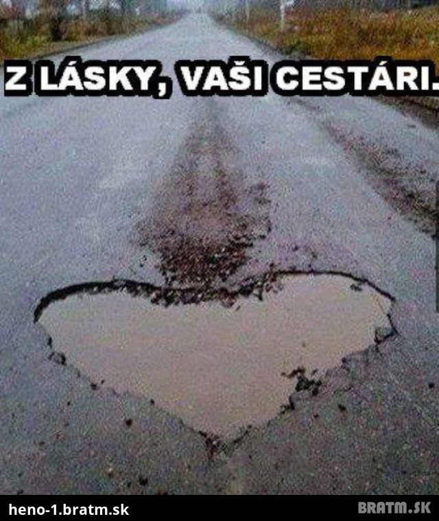 Niet nad lásku našich cestárov :D