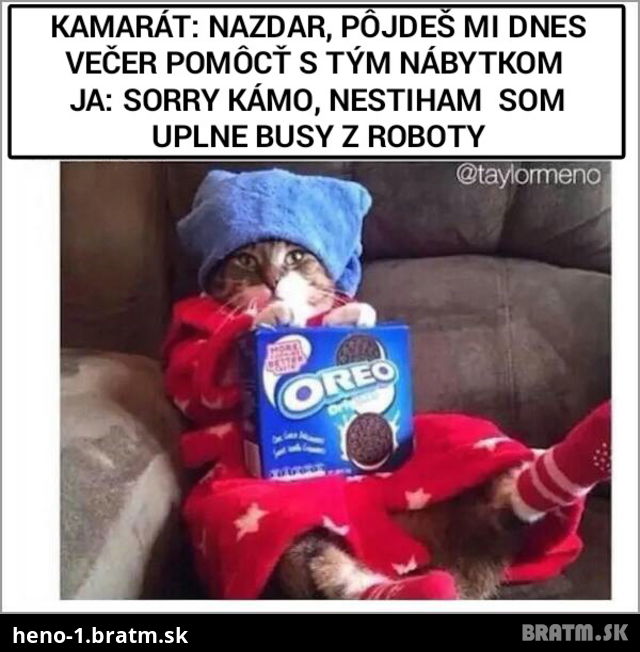 Vždy keď niekto odomna niekto niečo chce :D Spoznávate sa v tom?:D