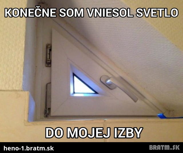 Chcel som svetlo :D tu ho mam