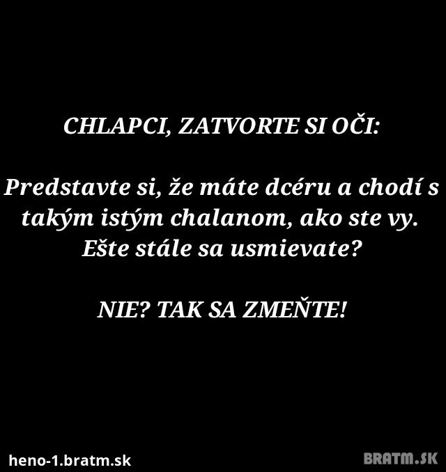 Chalani, pre toto by ste sa mali zmenit:D