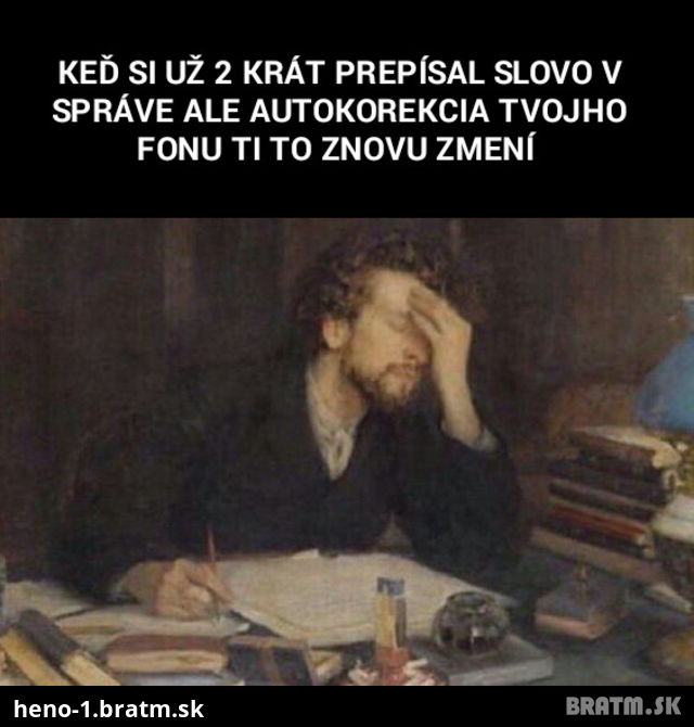 Kto neznáša autokorekciu tak ako ja?:D