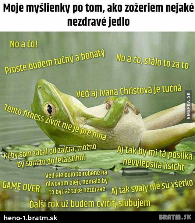 Vždy keď zjem niečo nezdravé :D