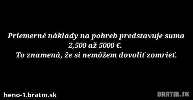 Vedeli ste koľko stojí smrť?:D