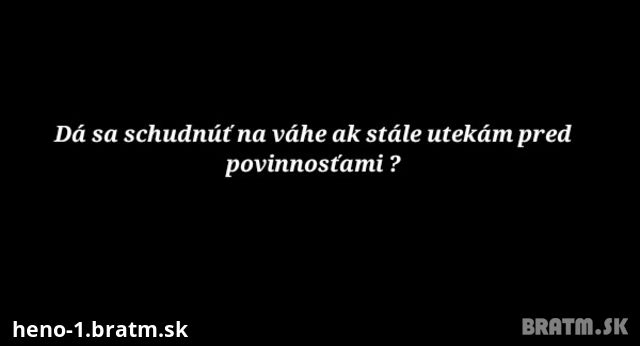 Dá sa schudnúť útekom?:D