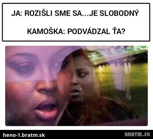 Keď povieš, že ste sa rozišli... true story :D