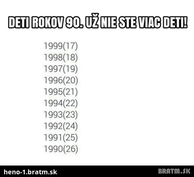 Narodil si sa v rokoch 90 tich? ´Tak potom si pozri toto! :D