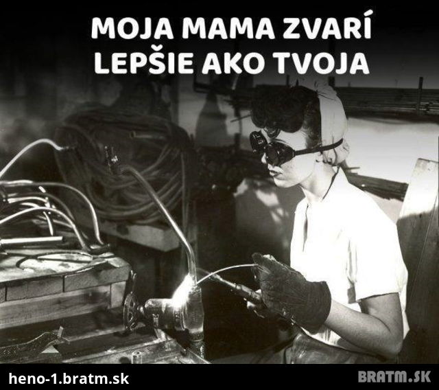 Moja mama zvarí lepšie ako.. :D