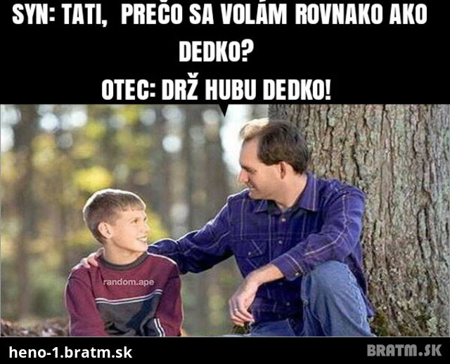 Oci, prečo sa volám rovnako ako dedko?